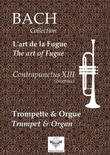 L'art de la Fugue (BWV1080) - Contrapunctus XIII - Trompette et Orgue / Trumpet & Organ