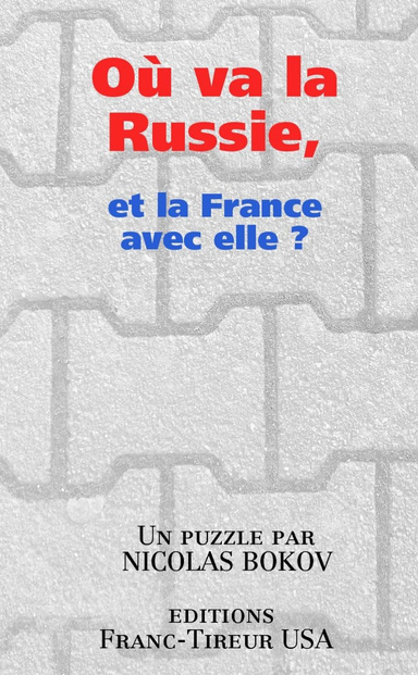 Où va la Russie, et la France avec elle ?