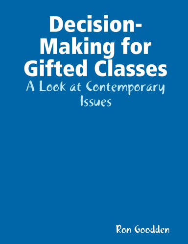 Decision-Making for Gifted Classes: A Look at Contemporary Issues