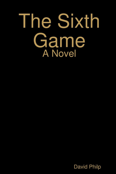 The Sixth Game - A Novel