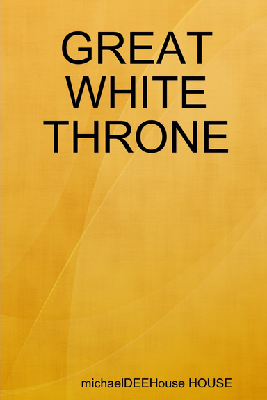 GREAT WHITE THRONE