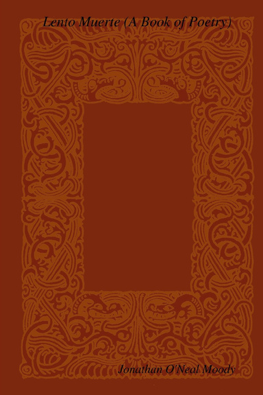 Lento Muerte (A Book of Poetry)