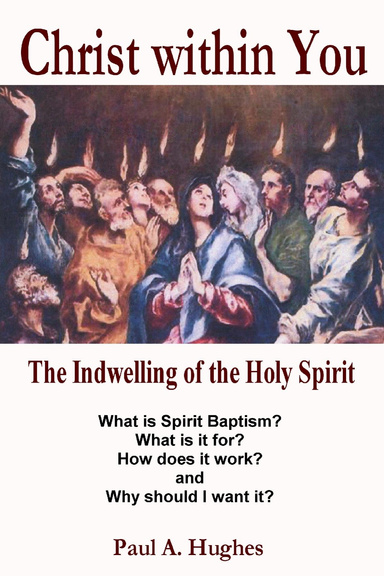 Christ Within You: The Indwelling of the Holy Spirit