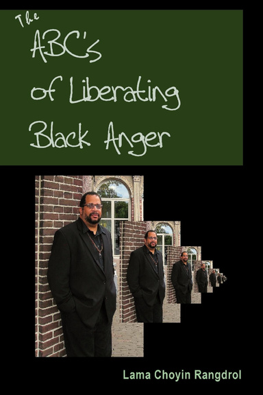 The ABC's of Liberating Black Anger