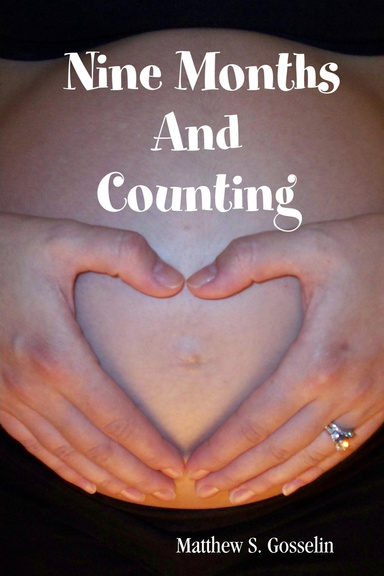 Nine Months And Counting