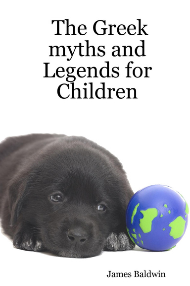 The Greek myths and Legends for Children