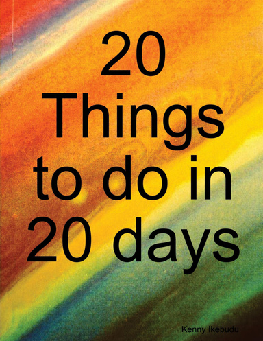 20 Things to do in 20 days