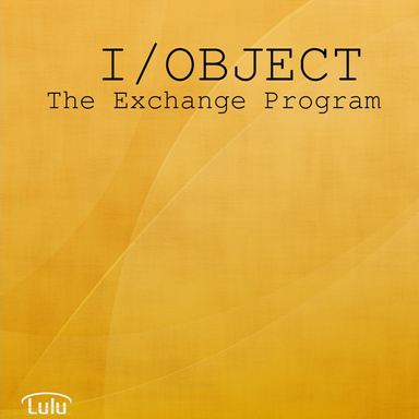 I/OBJECT: The Exchange Program