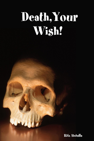 Death,Your Wish!