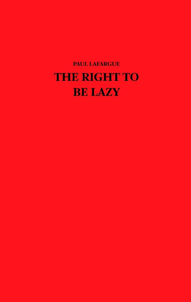 The Right To Be Lazy