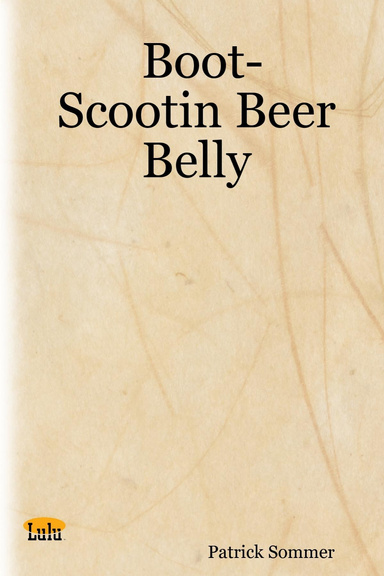 Boot-Scootin Beer Belly