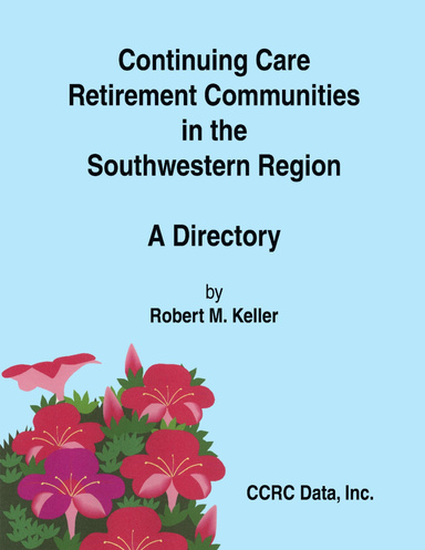 Continuing Care Retirement Communities in the Southwest Region: A Directory