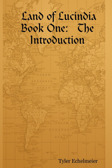 Land of Lucindia:  Book One:   The Introduction