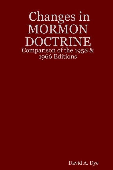 Changes in MORMON DOCTRINE: Comparison of the 1958 & 1966 Editions