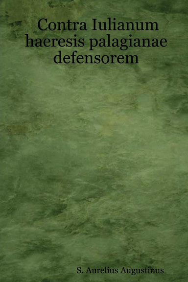 Contra Iulianum haeresis palagianae defensorem
