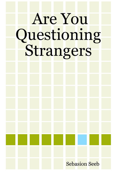 Are You Questioning Strangers