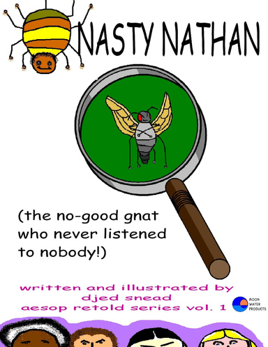 NASTY NATHAN (THE NO-GOOD GNAT WHO NEVER LISTENED TO NOBODY)