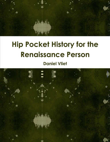 Hip Pocket History for the Renaissance Person