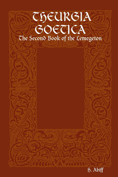 THEURGIA GOETICA - The Second Book of the Lemegeton