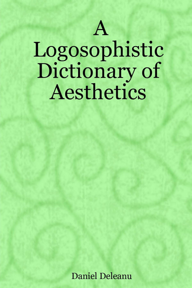 A Logosophistic Dictionary of Aesthetics