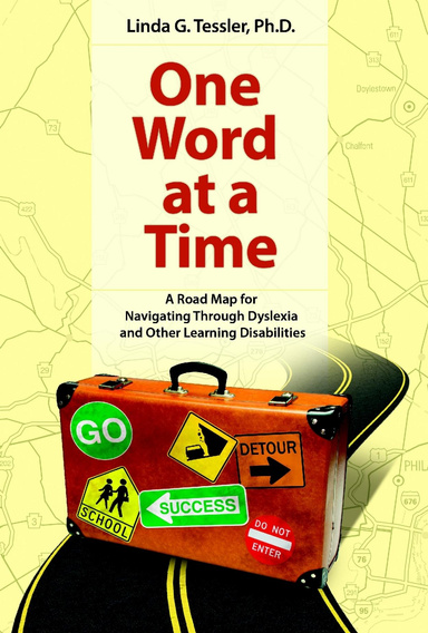 One Word at a Time: A Road Map for Navigating Through Dyslexia and Other Learning Disabilities