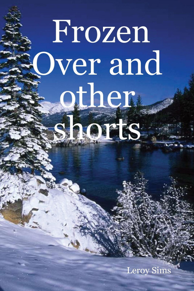 Frozen Over and other shorts