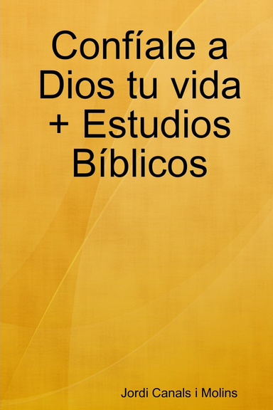 Confíale a Dios tu vida + Estudios Bíblicos
