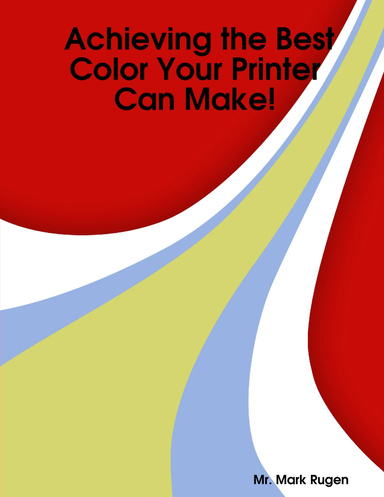 Achieving the Best Color Your Printer Can Make!