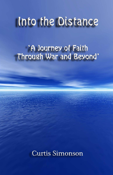 Into the Distance 'a journey of faith through war and beyond'