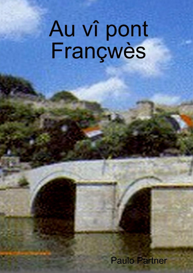 Au vî pont  Françwès