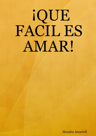 ¡QUE FACIL ES AMAR!