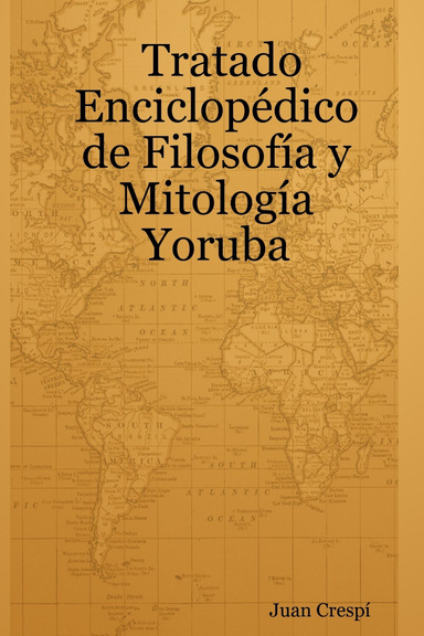 Tratado Enciclopédico de Filosofía y Mitología Yoruba