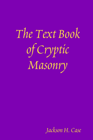 The Text Book of Cryptic Masonry