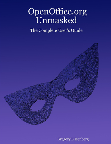 OpenOffice.org Unmasked - The Complete User's Guide