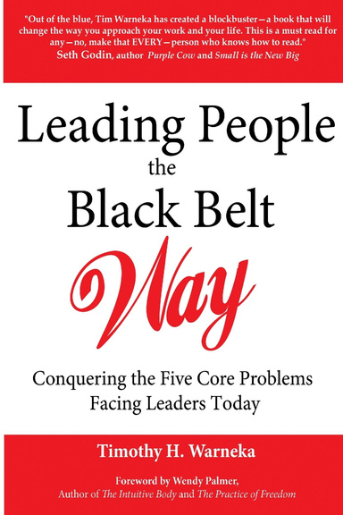Leading People the Black Belt Way: Conquering the Five Core Problems Facing Leaders Today