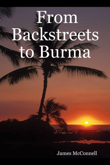 From Backstreets to Burma