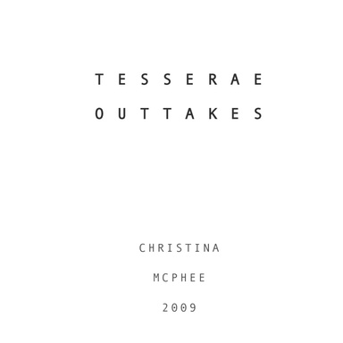 Tesserae Outtakes