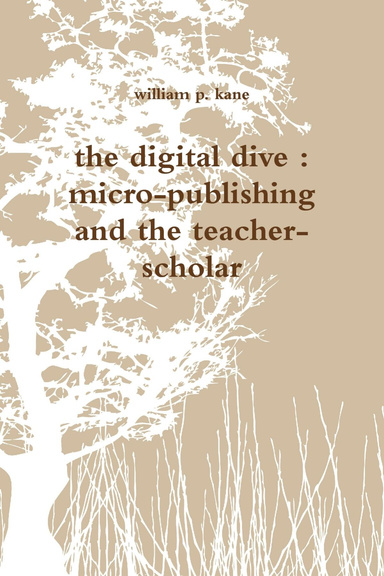 the digital dive : micro-publishing and the teacher-scholar
