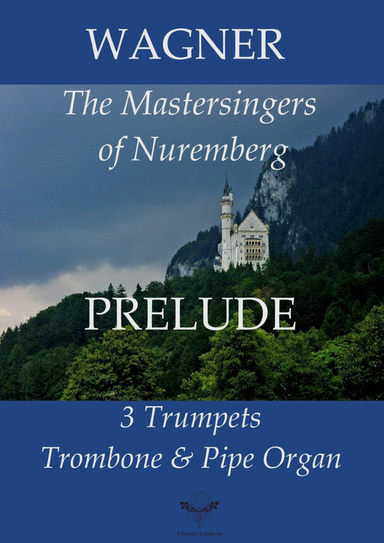 The Mastersingers of Nuremberg for 3 Trumpets, Trombone and Organ