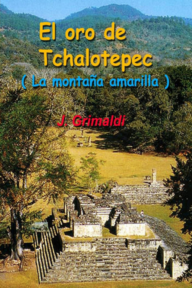 EL ORO DE TCHALOTEPEC - La montaña amarilla