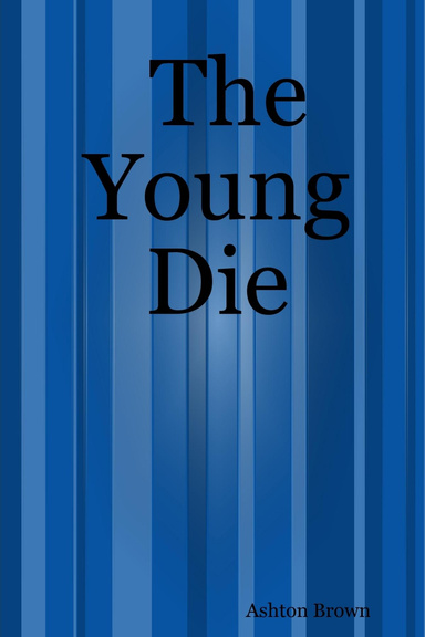 The Young Die