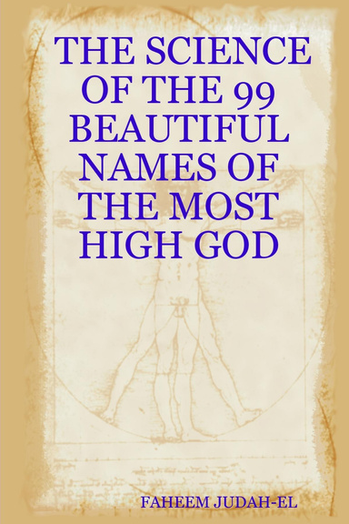THE SCIENCE OF THE 99 BEAUTIFUL NAMES OF THE MOST HIGH GOD