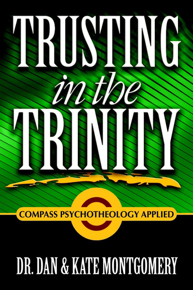 TRUSTING IN THE TRINITY: Compass Psychotheology Applied