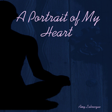 A Portrait of My Heart