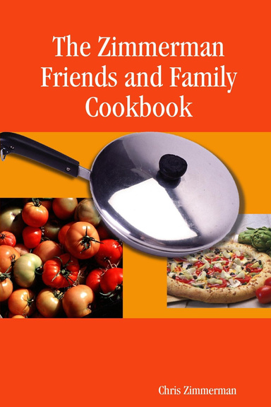 The Zimmerman Friends and Family Cookbook