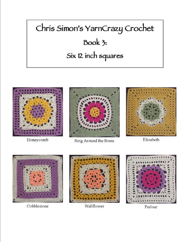 Chris Simon's YarnCrazy Crochet Book 3: Six 12 inch squares
