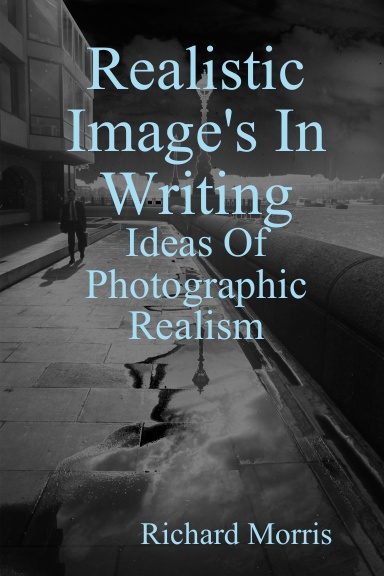 Realistic Image's In Writing.  Ideas of Photographic Realism