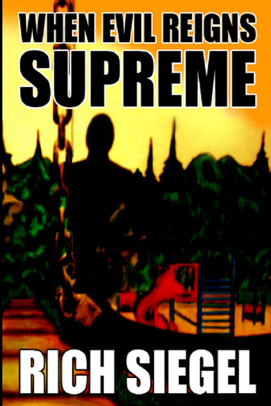 WHEN EVIL REIGNS SUPREME