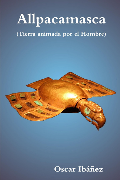 Allpacamasca (Tierra animada por el Hombre)