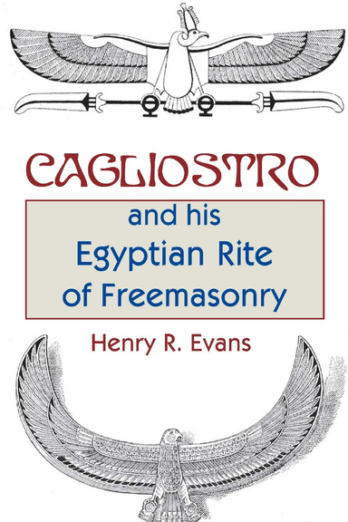 Cagliostro and His Egyptian Rite of Freemasonry